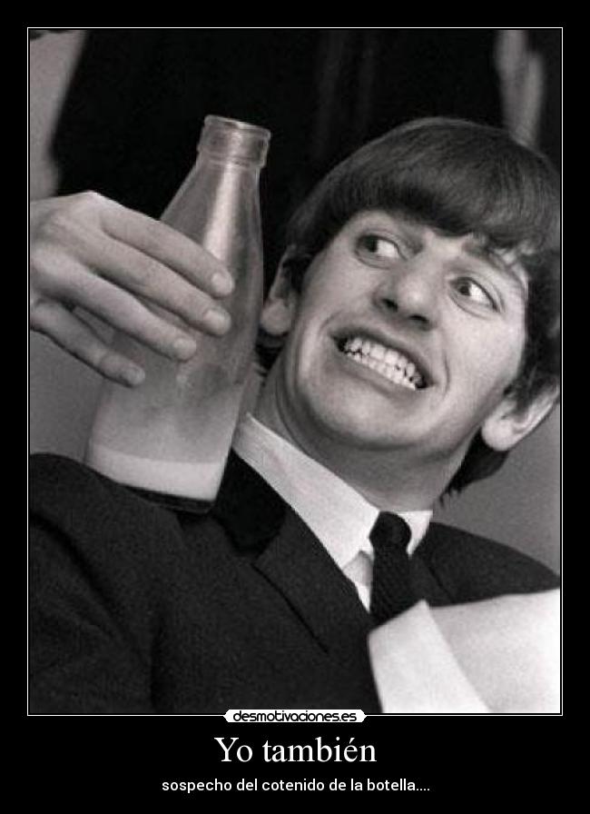 Yo también - sospecho del cotenido de la botella....