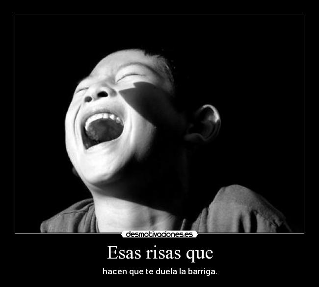 Esas risas que -