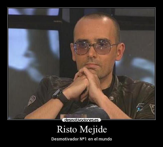 Risto Mejide - Desmotivador Nº1 en el mundo