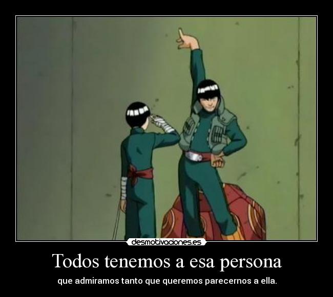 Todos tenemos a esa persona - que admiramos tanto que queremos parecernos a ella.