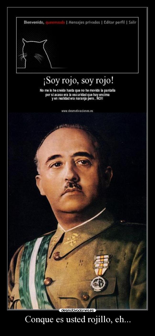 Conque es usted rojillo, eh... -