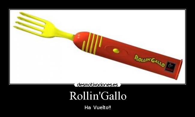 RollinGallo - Ha Vuelto!!