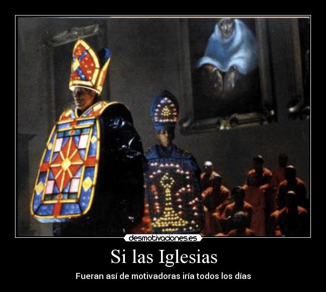Si las Iglesias - Fueran así de motivadoras iría todos los días