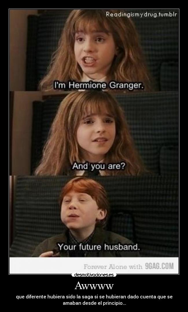 Awwww - que diferente hubiera sido la saga si se hubieran dado cuenta que se
amaban desde el principio...