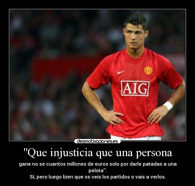 Que injusticia que una persona -