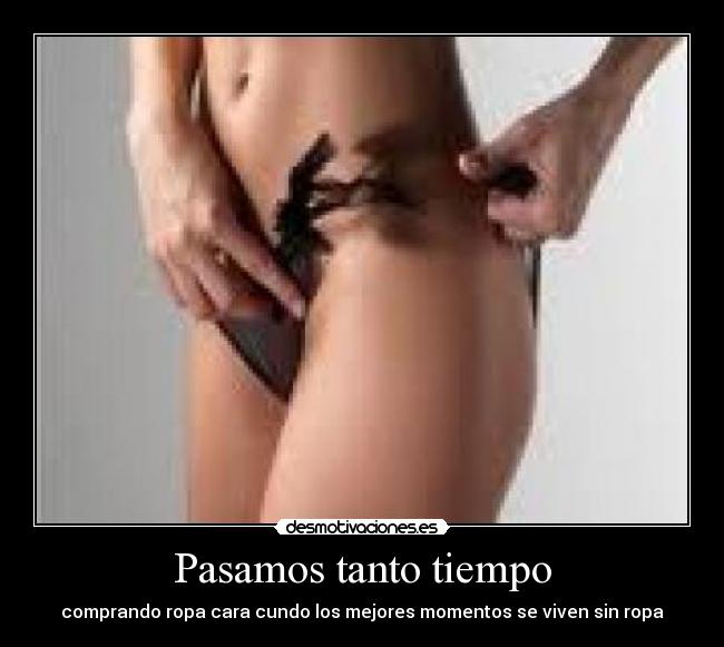 Pasamos tanto tiempo -