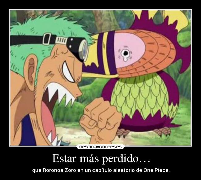 Estar más perdido… - 