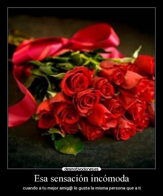 Esa sensación incómoda - cuando a tu mejor amig@ le gusta la misma persona que a ti