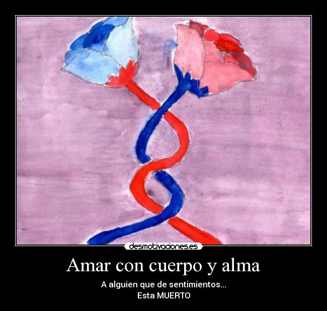 Amar con cuerpo y alma - 