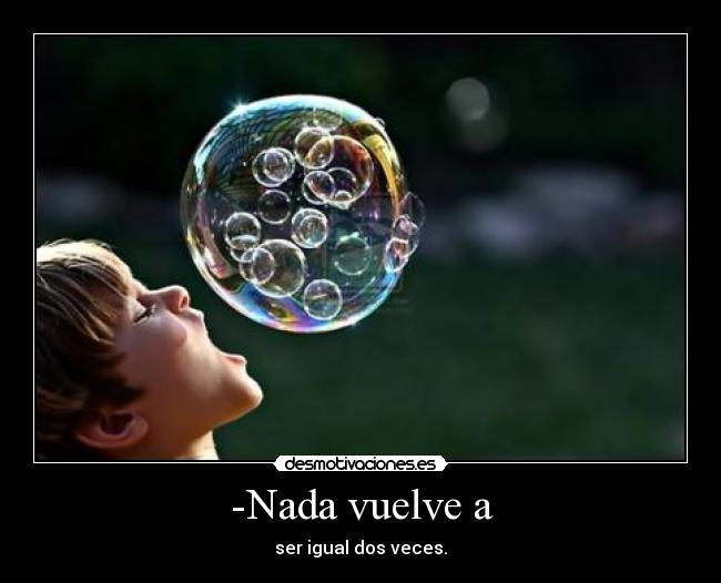 -Nada vuelve a -