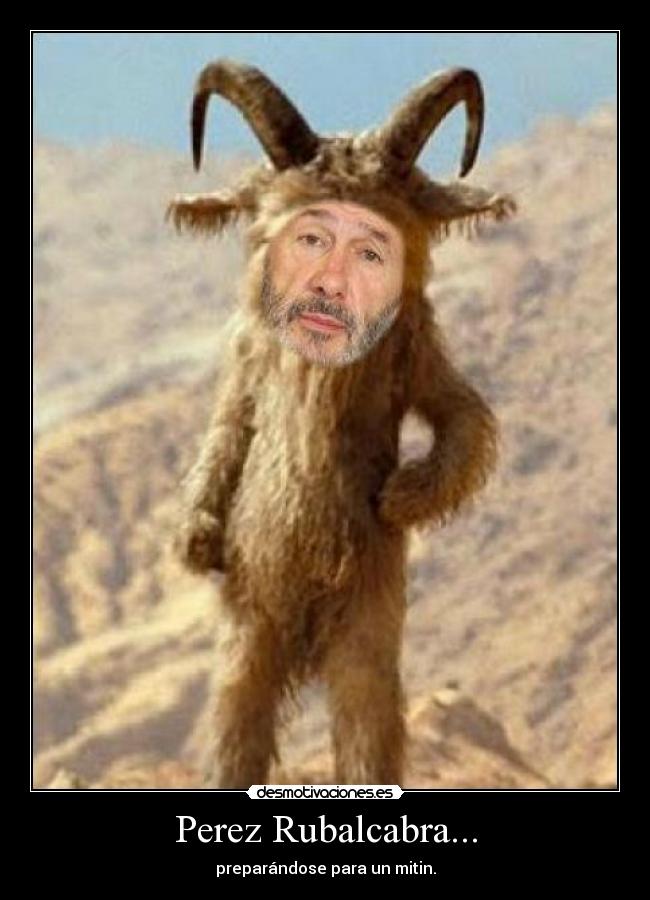 Perez Rubalcabra... - preparándose para un mitin.