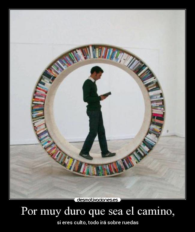 Por muy duro que sea el camino, - 