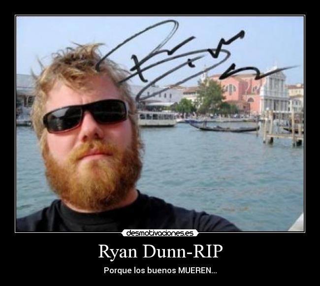Ryan Dunn-RIP -