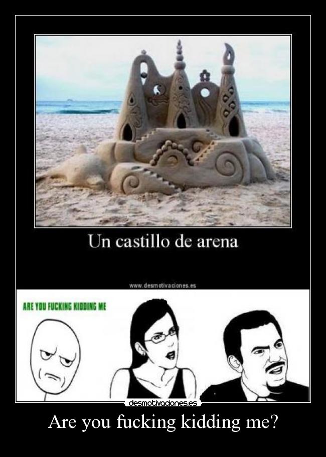 Are you fucking kidding me? - 