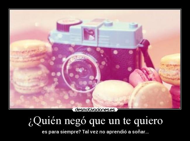 ¿Quién negó que un te quiero -