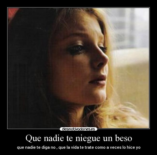 Que nadie te niegue un beso - 