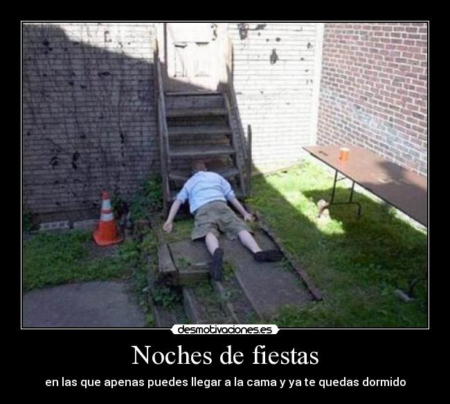 Noches de fiestas - en las que apenas puedes llegar a la cama y ya te quedas dormido