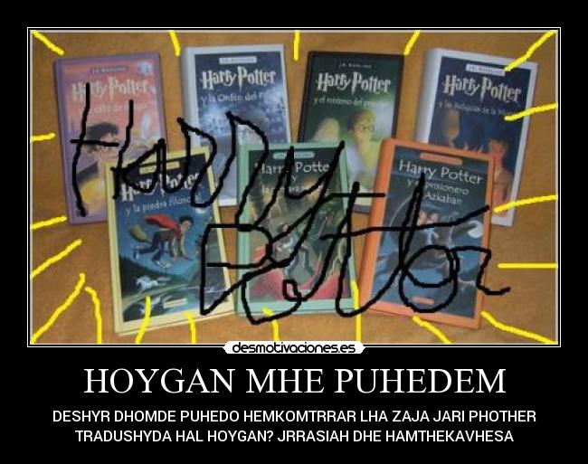 HOYGAN MHE PUHEDEM - DESHYR DHOMDE PUHEDO HEMKOMTRRAR LHA ZAJA JARI PHOTHER
TRADUSHYDA HAL HOYGAN? JRRASIAH DHE HAMTHEKAVHESA