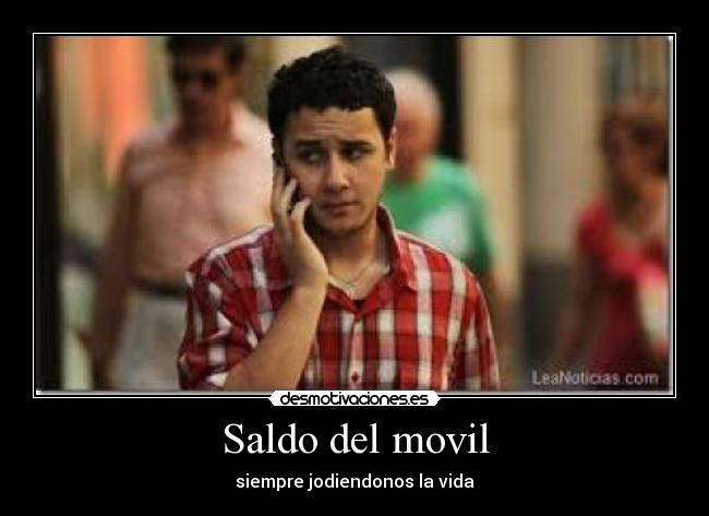 Saldo del movil - siempre jodiendonos la vida