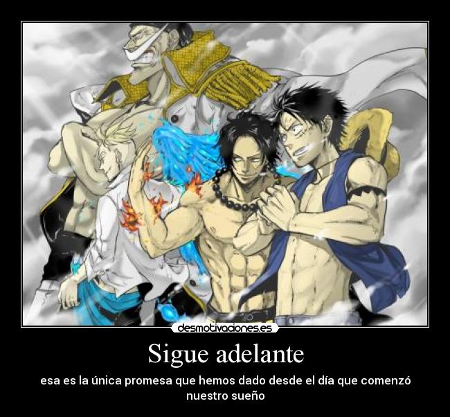 Sigue adelante - esa es la única promesa que hemos dado desde el día que comenzó nuestro sueño