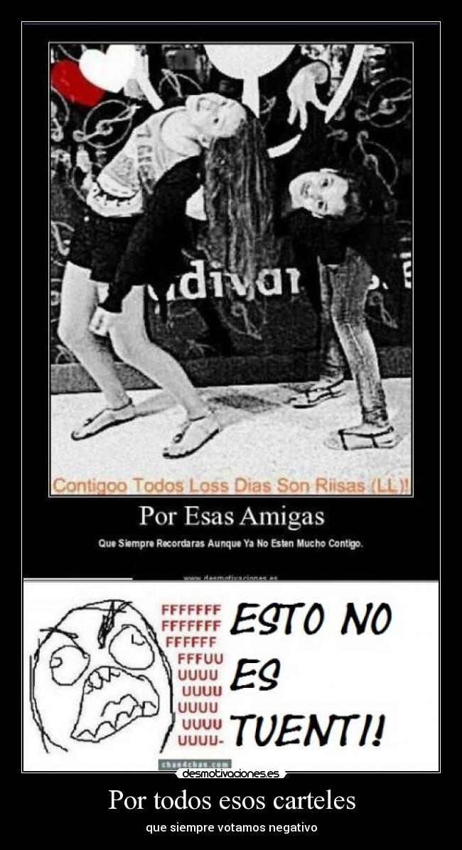 Por todos esos carteles - que siempre votamos negativo