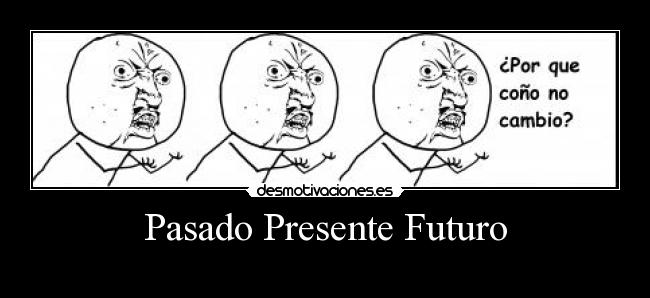 carteles pasado ilovepajas bollicao elclanviral hipsalami clanhoygan clanchocoputa cartelesbuenosaqui desmotivaciones