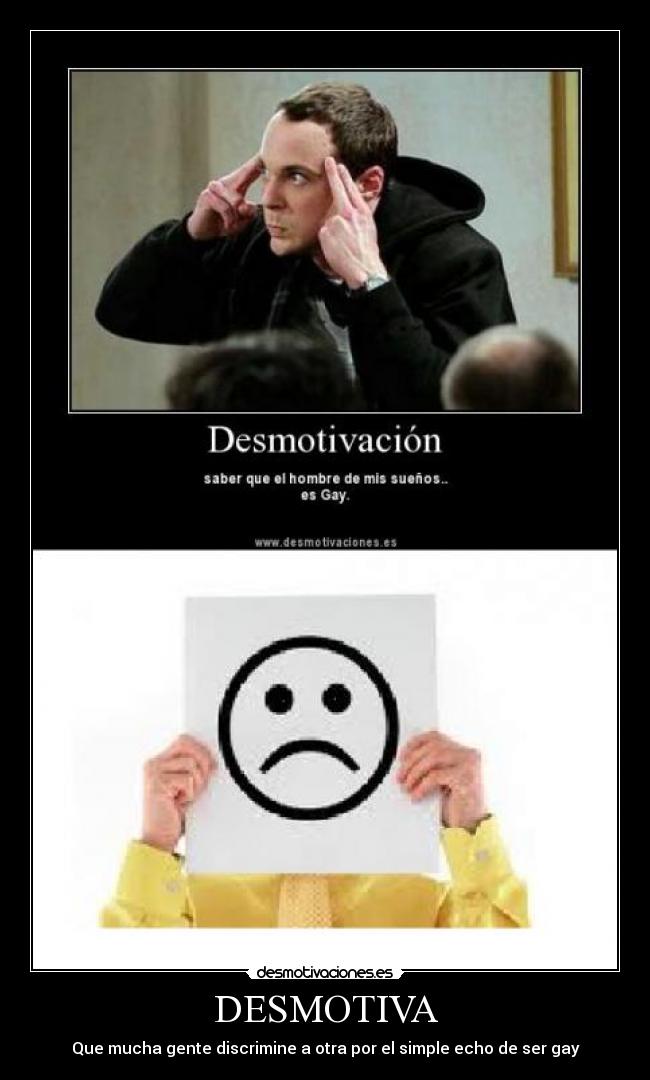 DESMOTIVA - Que mucha gente discrimine a otra por el simple echo de ser gay