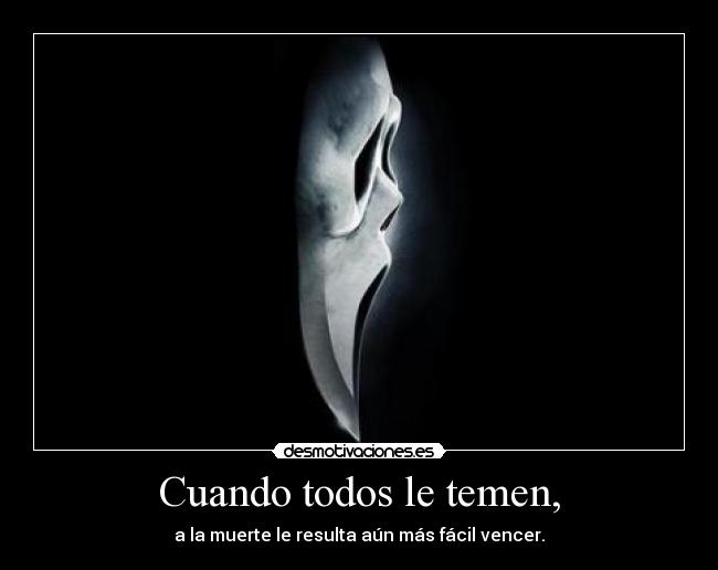 Cuando todos le temen, - 