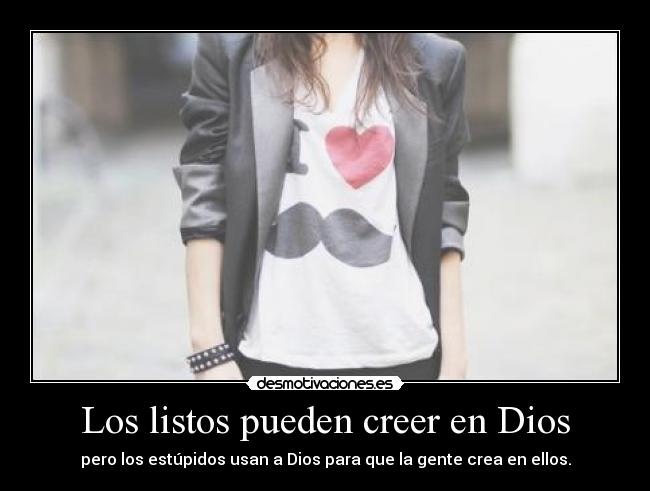 Los listos pueden creer en Dios -