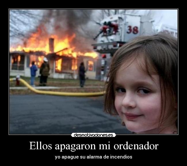 Ellos apagaron mi ordenador -