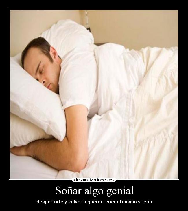Soñar algo genial -