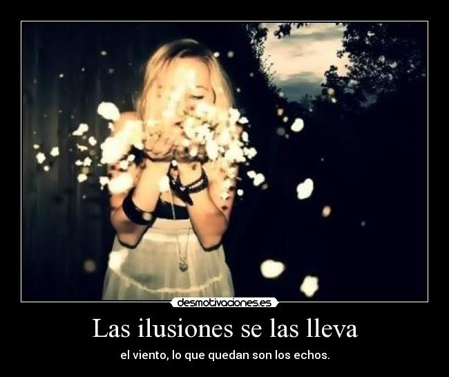 Las ilusiones se las lleva - 