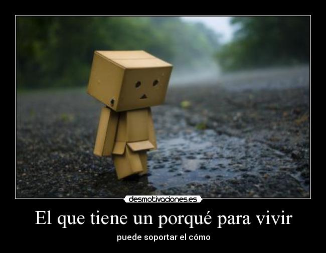 El que tiene un porqué para vivir - 