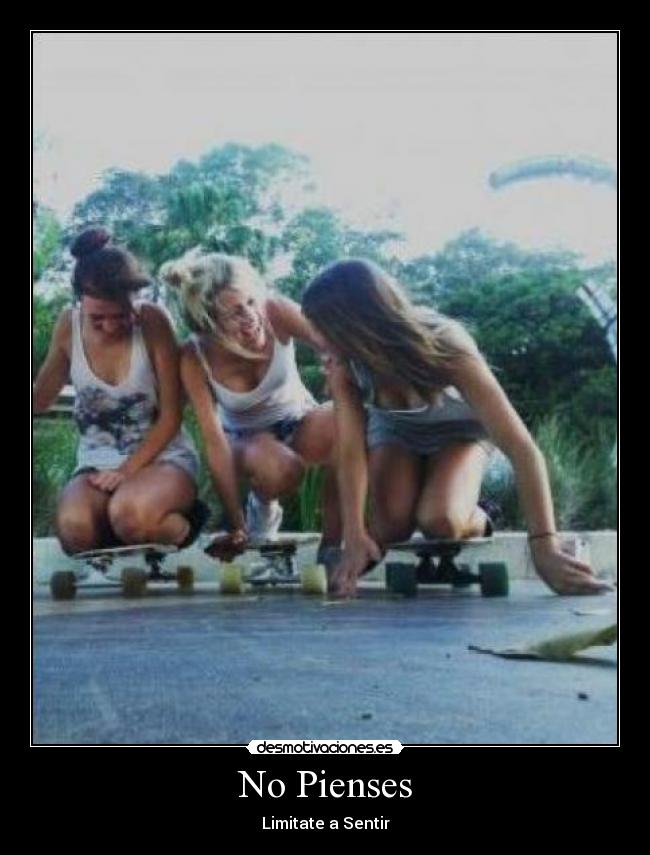 No Pienses - Limitate a Sentir