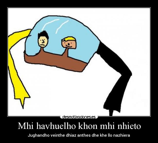 Mhi havhuelho khon mhi nhieto - Jughandho veinthe dhiaz anthes dhe khe llo nazhiera