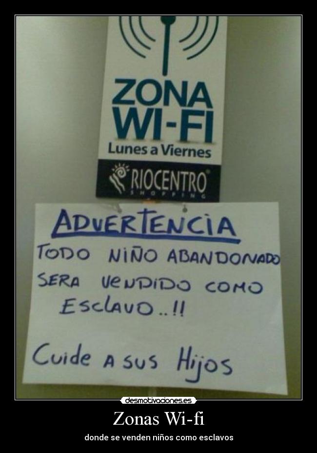 carteles zonas wifi donde venden ninos como esclavos pmvd95 desmotivaciones