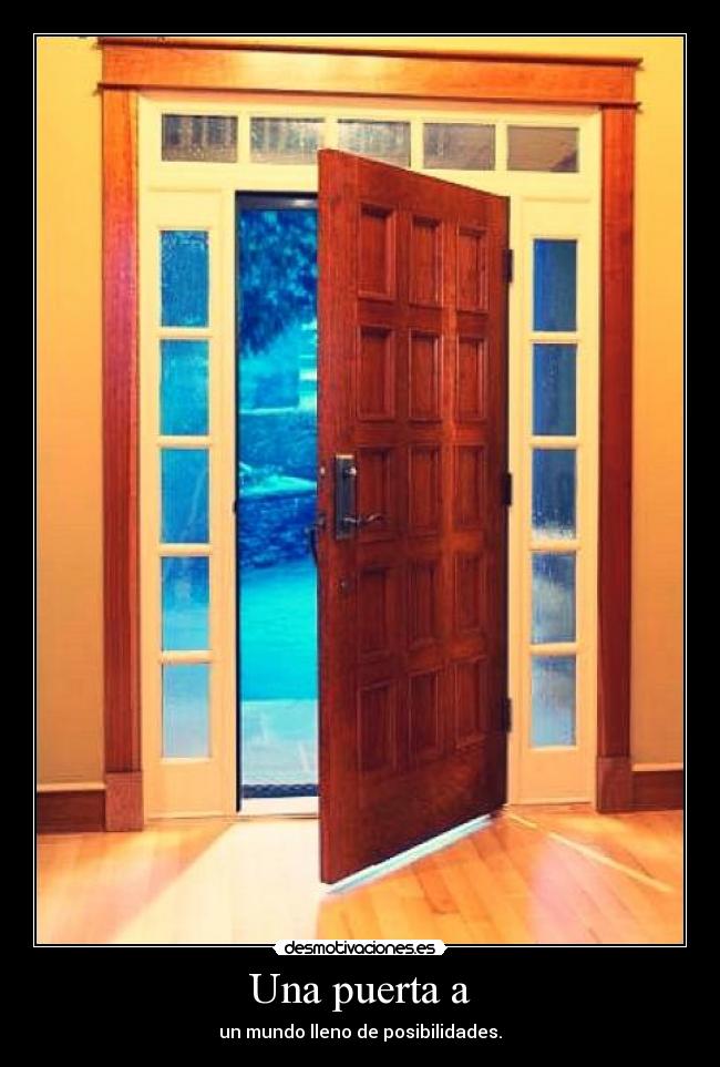 Una puerta a - un mundo lleno de posibilidades.