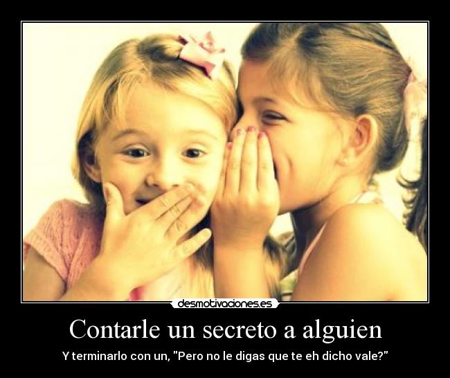 Contarle un secreto a alguien -