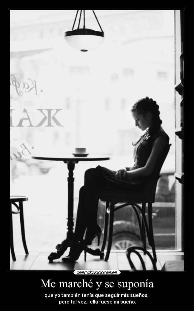 Me marché y se suponía -
