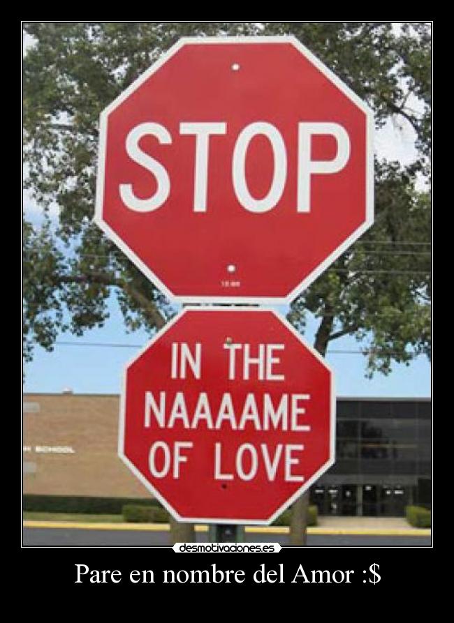 carteles amor amor pare desmotivaciones