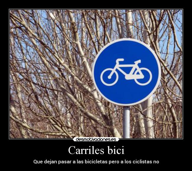 Carriles bici - Que dejan pasar a las bicicletas pero a los ciclistas no