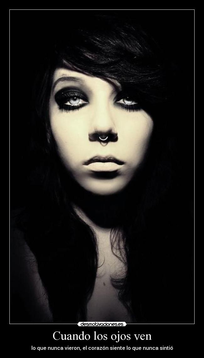 Cuando los ojos ven - lo que nunca vieron, el corazón siente lo que nunca sintió