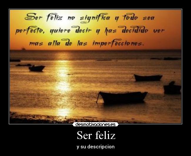 Ser feliz - y su descripcion
