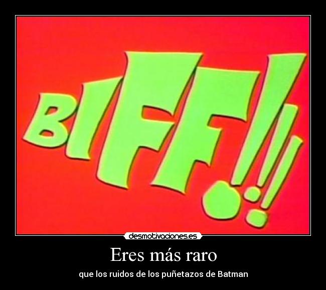 carteles eres mas raro desmotivaciones