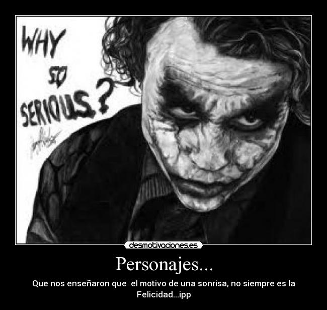 Personajes... - Que nos enseñaron que el motivo de una sonrisa, no siempre es la Felicidad...ipp