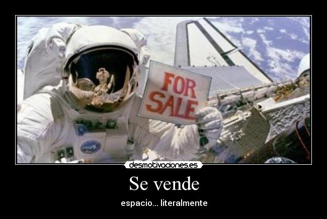 Se vende - espacio... literalmente