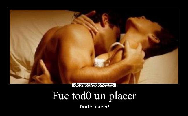 Fue tod0 un placer - 