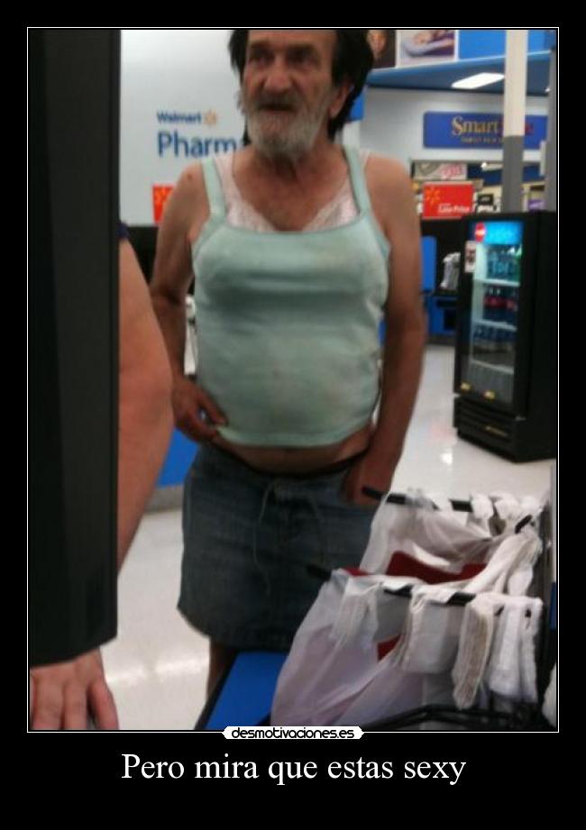 Pero mira que estas sexy -