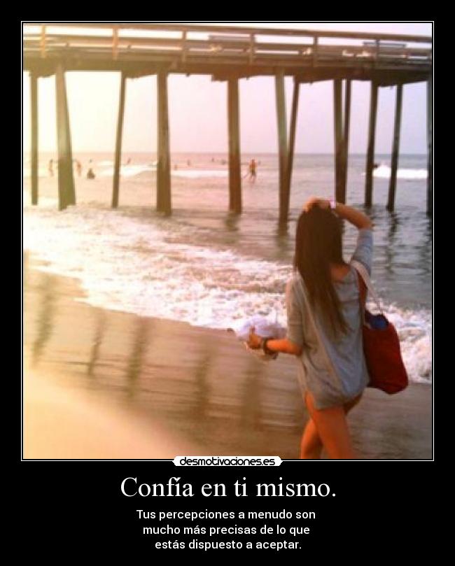 Confía en ti mismo. - 