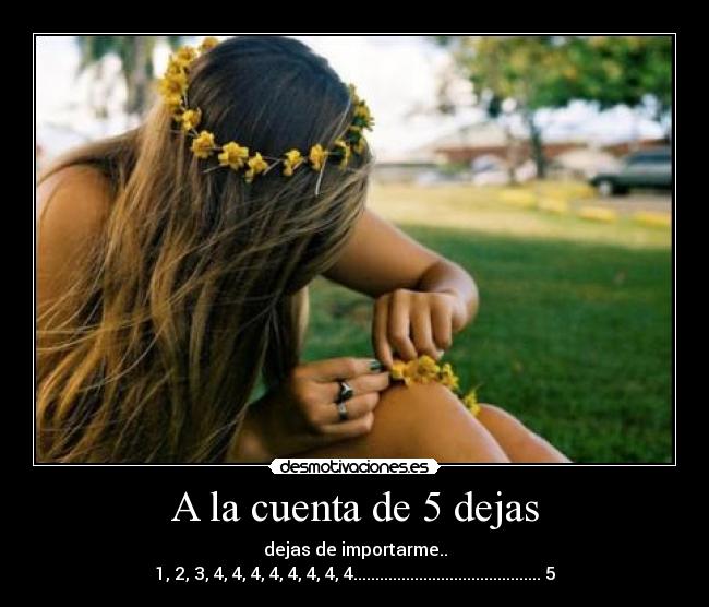 A la cuenta de 5 dejas -